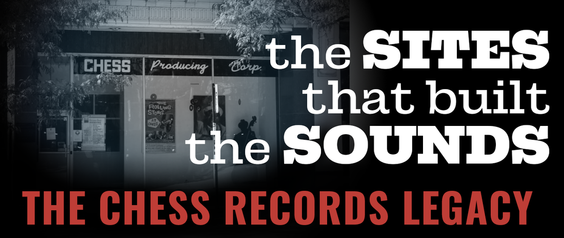 The Sites That Built The Sounds - Chess Records