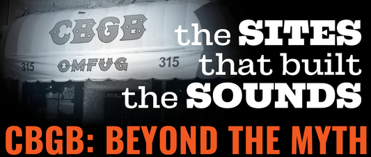 The Sites That Built the Sounds: CBGB