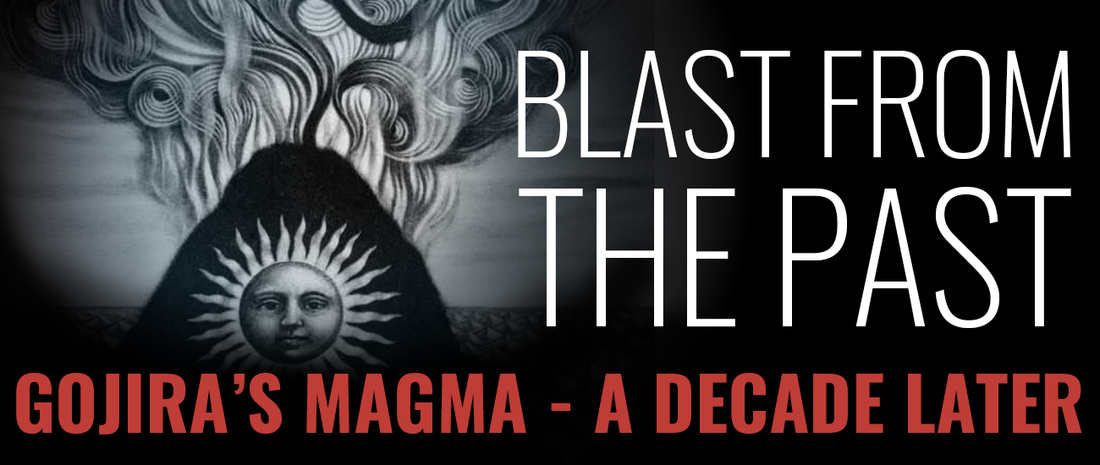 Blast from the Past: 10 Years of Magma