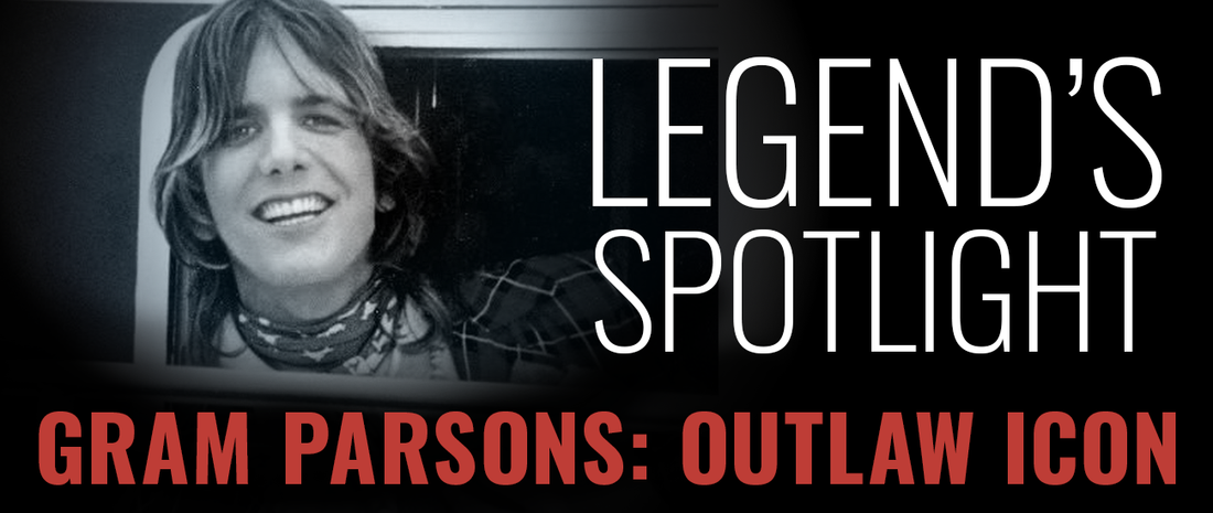 Legends Spotlight: Gram Parsons