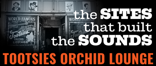 The Sites That Built the Sounds: Tootsies Orchid Lounge