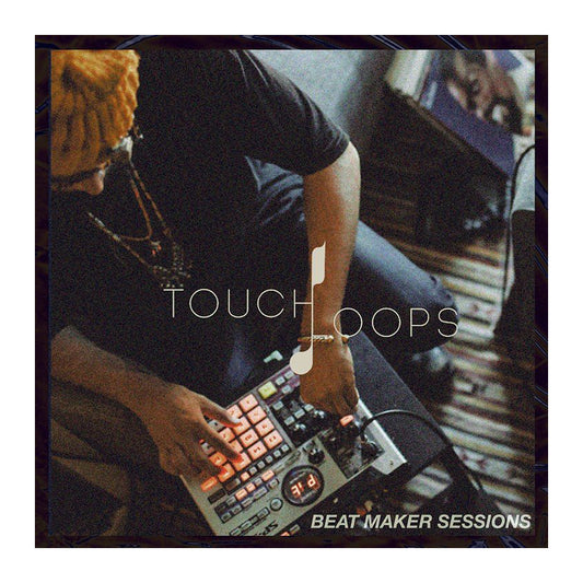 Touch Loops Beat Maker Sessions Sample Pack